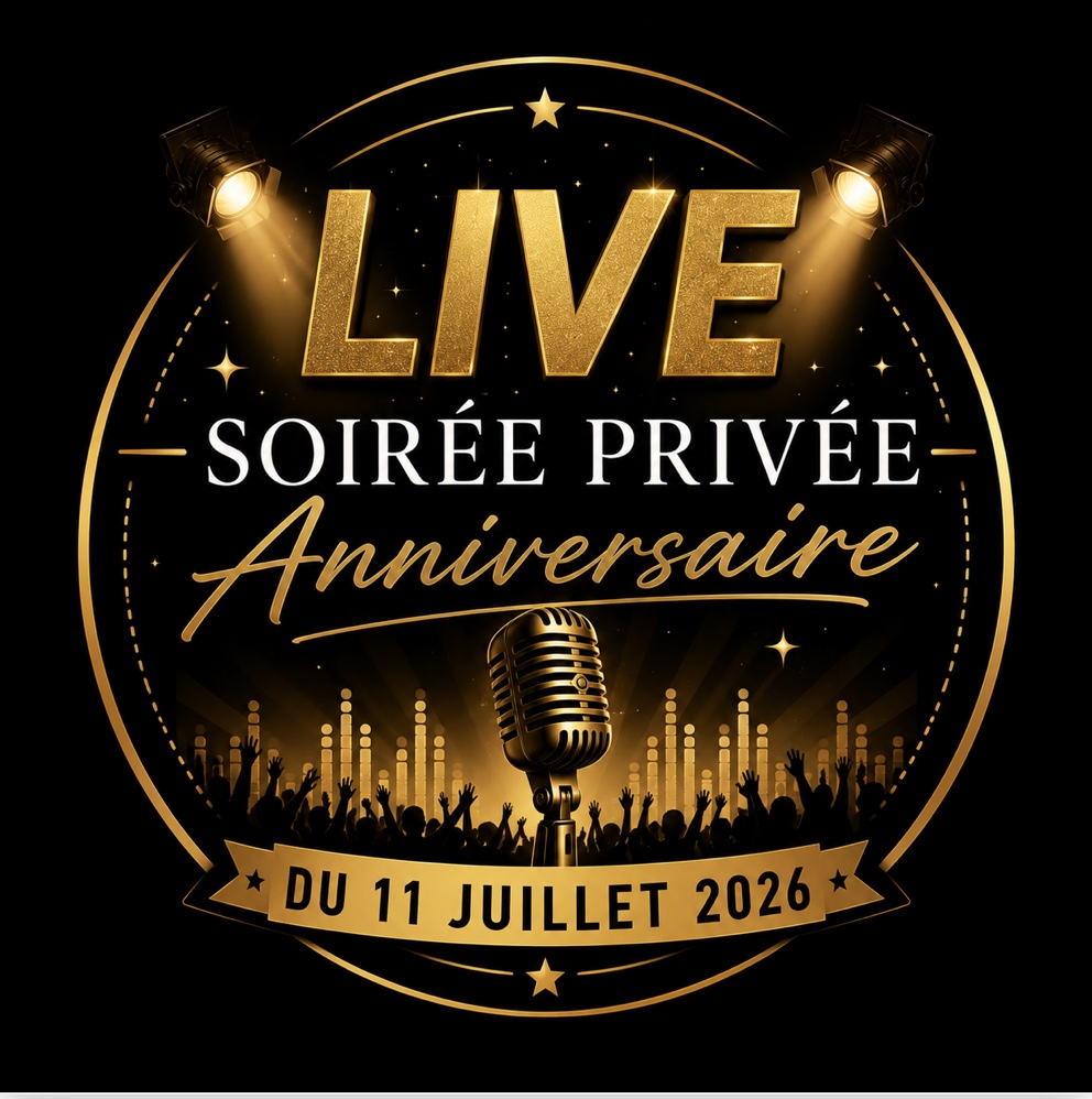 LIVE * Soirée Privée - Anniversaire